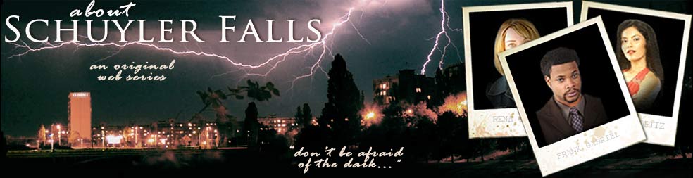 About Schuyler Falls Heading: A web series