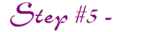 Step 5