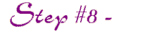 Step 8